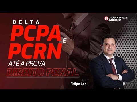 DELTA PCPA e PCRN até a prova - Direito Penal com Prof. Felipe Leal