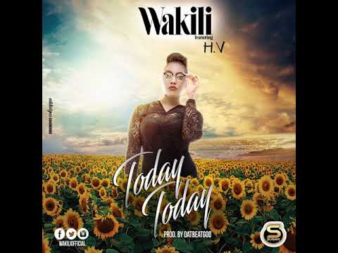 Wakili ft HV  Today Today (official Audio)