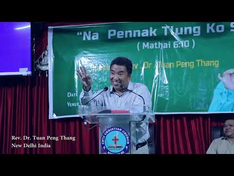 Rev. Dr. Tuan Peng Thang || Pitar Nu Le A Tikawr - Capo Biatak