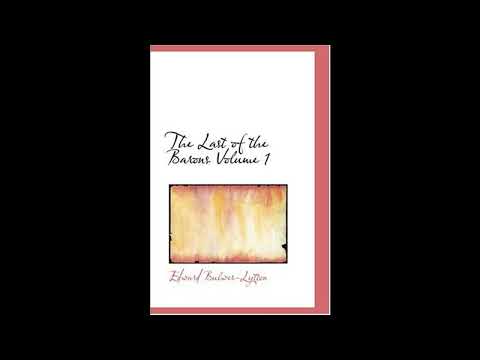 The Last of the Barons Volume 1 by Edward Bulwer Lytton — free full audiobook