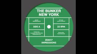 Zemi17 - "Impressions" (The Bunker New York 007)
