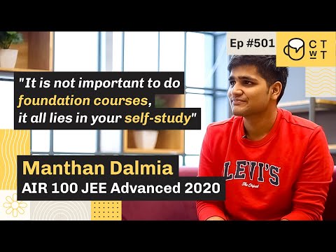 CTwT E501 - JEE Advanced 2020 Topper Manthan Dalmia AIR 100