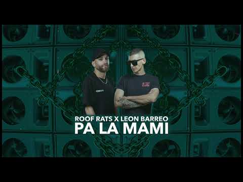 Roof Rats x Leon Barreo - PA LA MAMI