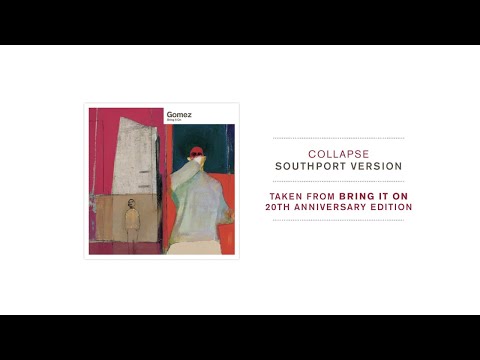 Gomez - Collapse (Southport Version)