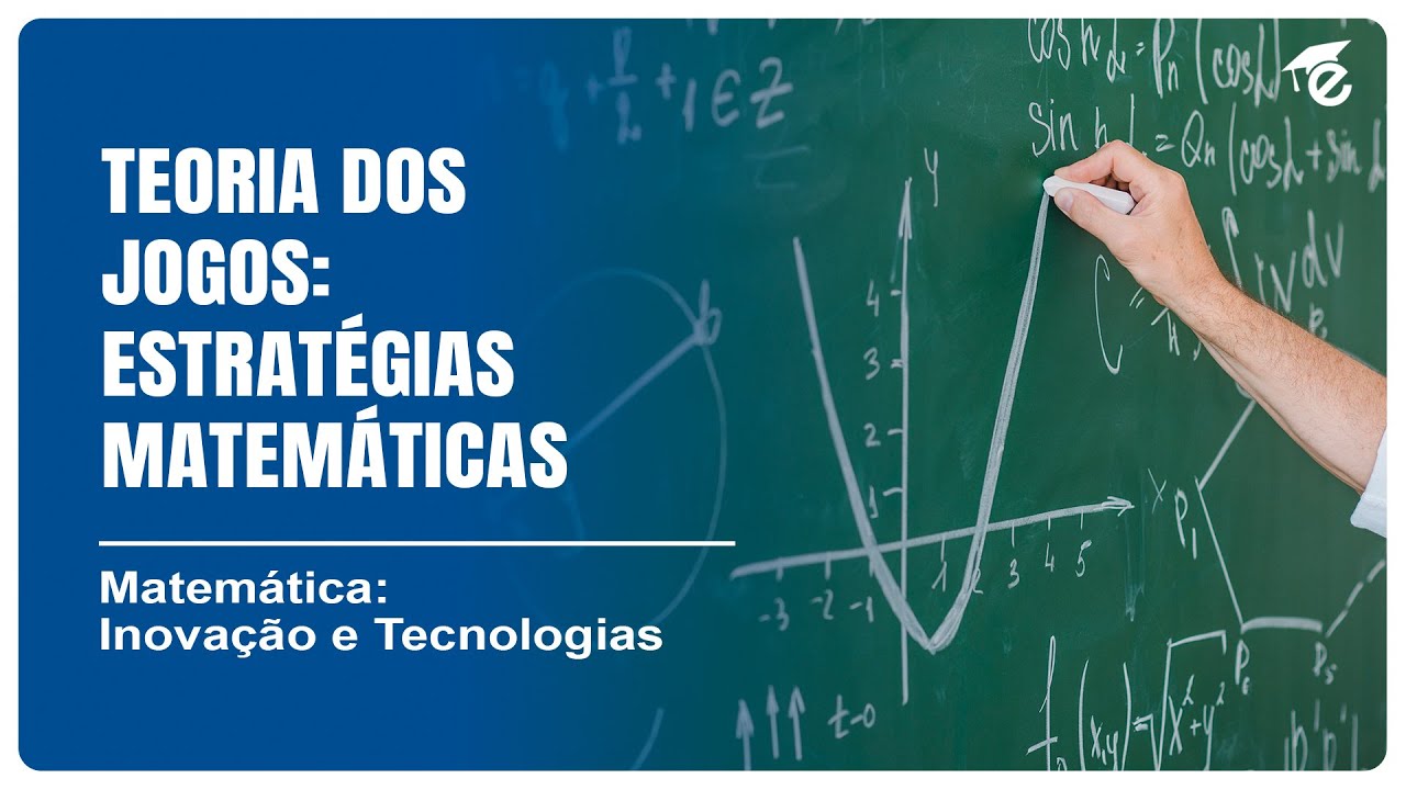 TEORIA DOS JOGOS: ESTRATÉGIAS MATEMÁTICAS | 2