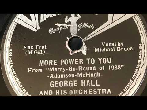 More Power To You - George Hall and his Orchestra 1937