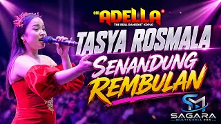 Download lagu SENANDUNG REMBULAN - TASYA ROSMALA - OM ADELLA mp3