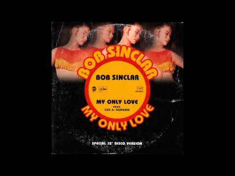 Bob Sinclar (feat. Lee A. Genesis) - My Only Love (Radio Edit)