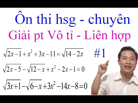 Ôn thi HSG - Chuyên Toán - Giải pt vô tỉ - Liên hợp