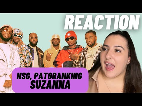 Just Vibes Reaction / NSG & Patoranking - Suzanna