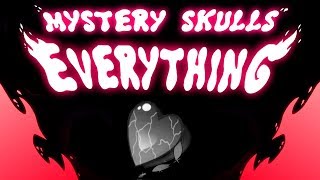 [EDIT] Mystery Skulls Animated | “Everything” (READ DESCRIPTION)