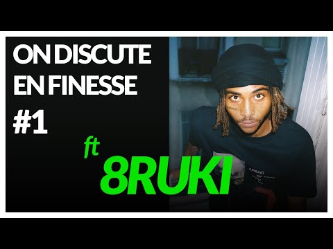 ON DISCUTE EN FINESSE AVEC ROWJAY #1 - 8RUKI