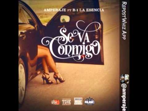 Amperaje ft R-1 La Esencia – Se Va Conmigo