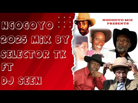DJ SEEN F.T SELECTOR TK LATEST NGOGOYO MIX VOL 1 2025,JOSEPH KAMARU,CDM KIRATU,KARIUKI KIARUTARA