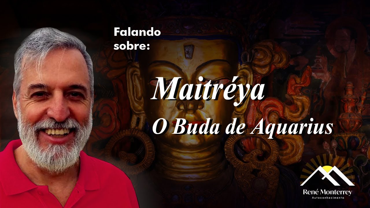 Falando sobre: MAITRÉYA - O BUDA DE AQUARIUS