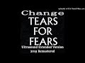 Tears For Fears - Change (Ultrasound Extended Version - 2019 Remastered)
