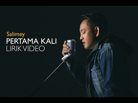Salimey - Pertama Kali (Lirik Video Official)