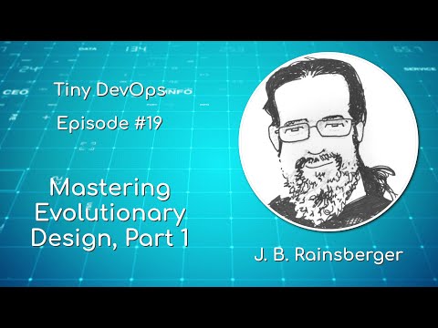 [Ep19] J. B. Rainsberger — Mastering Evolutionary Design