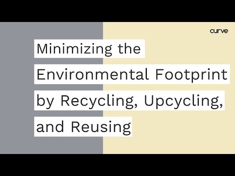 Minimizing the Environmental Footprint by Recycling, Upcycling, and Reusing