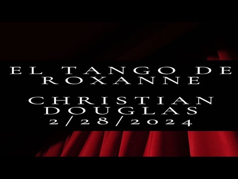 El Tango De Roxanne - Christian Douglas (02/28/2024) - Dr. Phillips Center