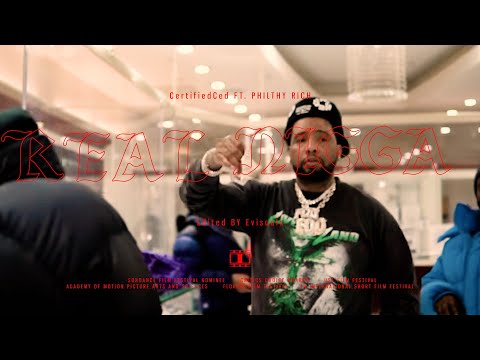 CertifiedCed f/ Philthy Rich - Real Nigga (Official Video)