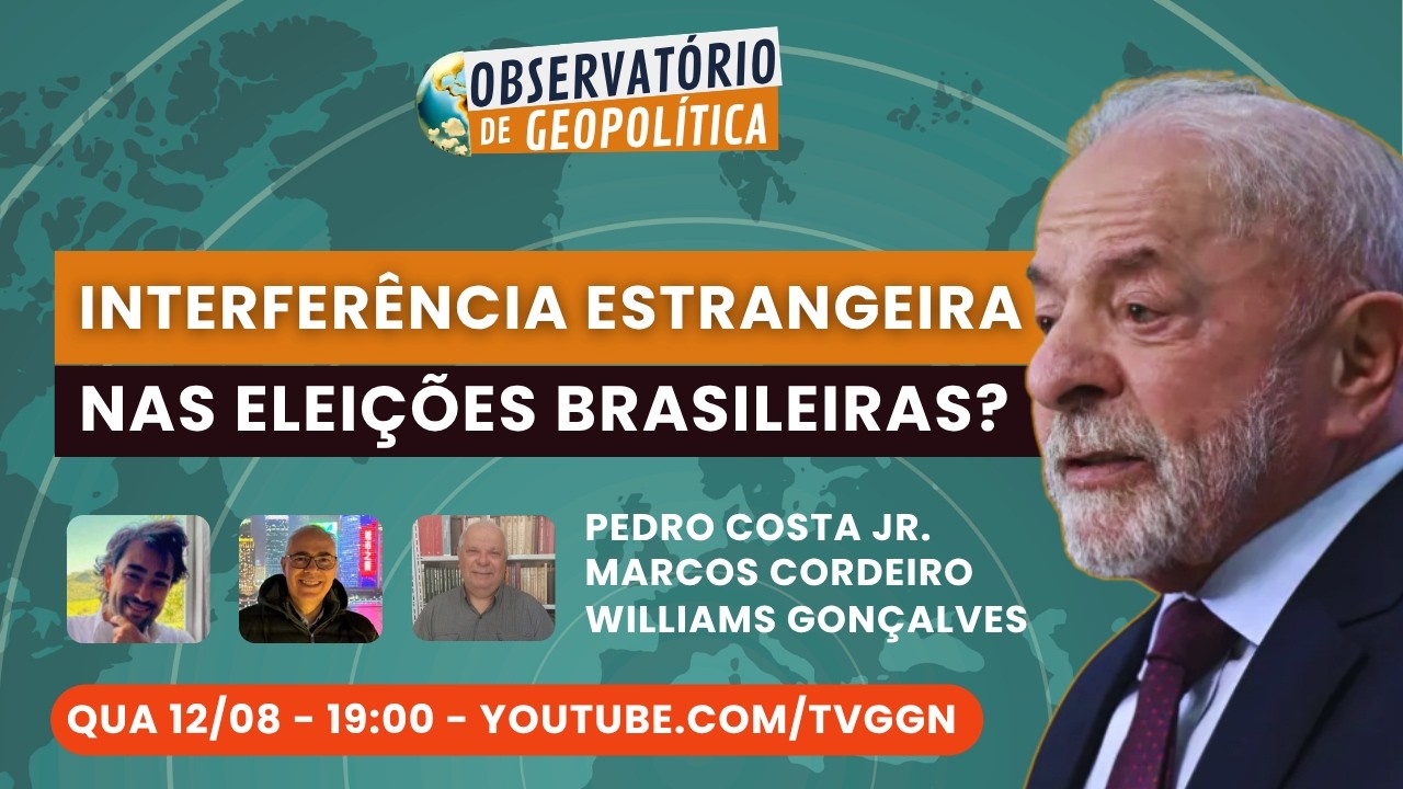 Interferência estrangeira nas eleições brasileiras? | Observatório de Geopolítica - 12/08/26