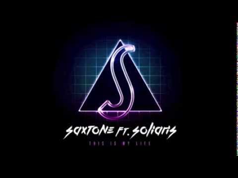 Saxtone ft. Soliaris - This is my life