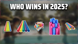 The Top 5 Best Pool Noodles Bulk in 2025 - Must Watch Before