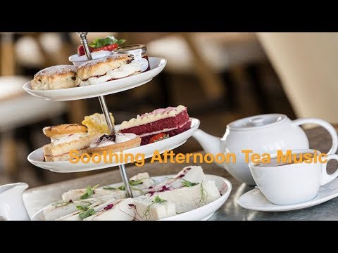 Afternoon Tea Music for Afternoon Tea and Afternoon Tea Party: Best of Afternoon Tea Music Playlist