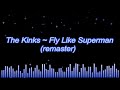 The Kinks ~ Fly Like Superman (remaster)