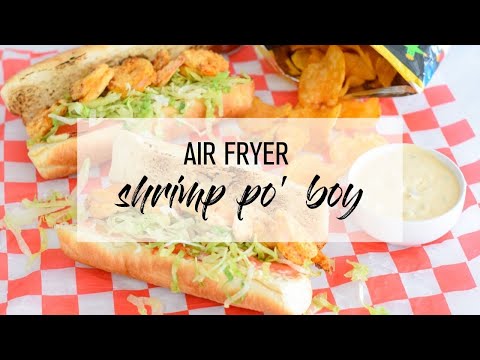 Air Fryer Shrimp Po' Boy