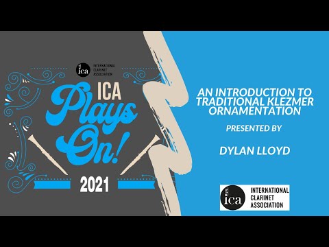 ICA Plays On! 2021: Introduction to Traditional Klezmer Ornamentation – Dylan Lloyd