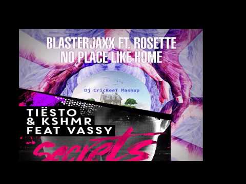 Blasterjaxx ft Rosette vs Tiesto & KSHMR ft Vassy - -No Place Like Secrets-