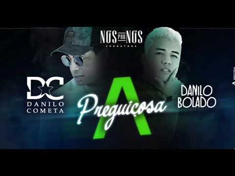 DANILO COMETA E DANILO BOLADO - A PREGUIÇOSA