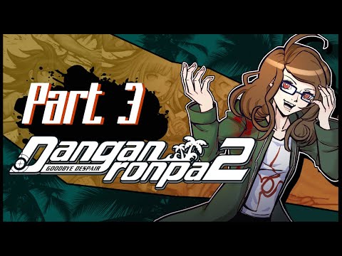 Danganronpa 2 First Playthrough ~ Part 3