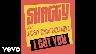 Shaggy - I Got You (Audio) ft. Jovi Rockwell