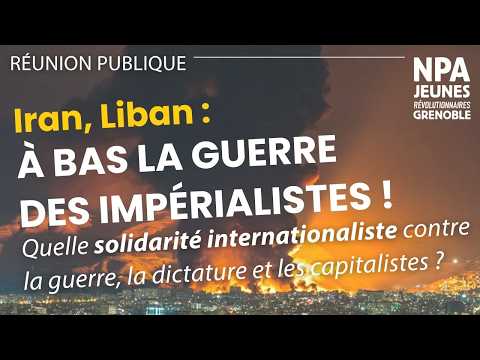 Iran, Liban : À bas la guerre impérialiste - Réunion publique du NPA jeunes Grenoble