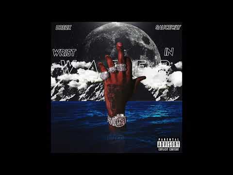 Dre 2x - Wrist In Water (feat. Sauceway) [Prod.Webbsta]