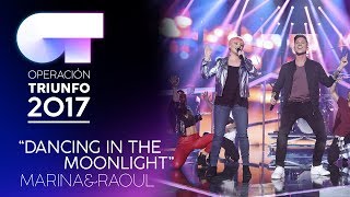 &quot;Dancing In The Moonlight” - Marina y Raoul | Gala 4 | OT 2017