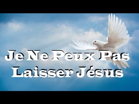 Je Ne Peux Pas Laisser Jésus / Jésus a marché sur les eaux