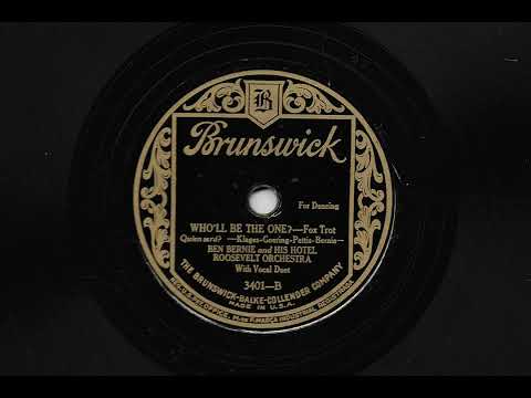 Who'll Be The One - Ben Bernie and His Hotel Roosevelt Orchestra - 1926