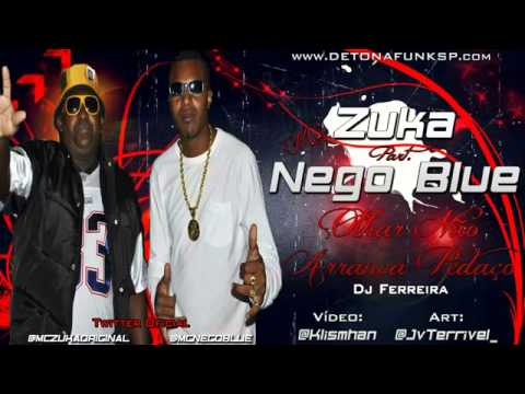Mc Zuka Part Mc Nego Blue - Olhar Não Arranca Pedaço ♫♪  Dj Ferreira  2012