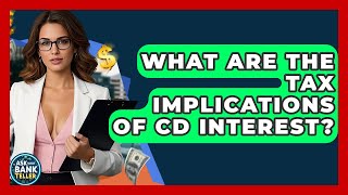 Download lagu What Are The Tax Implications Of CD Interest? - Ask Your Bank Teller mp3