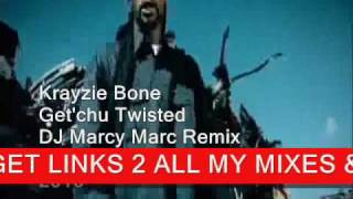 Krayzie Bone - Getchu Twisted (DJ Marcy Marc Remix)