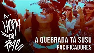 Pacificadores - A Quebrada Tá Susu