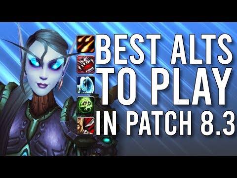 Most Recommended Alts To Play In Patch 8.3! - WoW: Battle For Azeroth 8.3