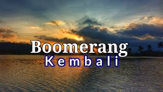 Download lagu Boomerang - Kembali (Video Lirik) mp3 Download lagu Boomerang - Kembali (Video Lirik) mp3