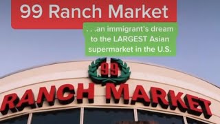 99 Ranch Market: An Immigrant’s Dream to Largest Asian Grocer in the U.S.