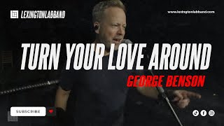 Turn Your Love Around George Benson | Lexington Lab Band