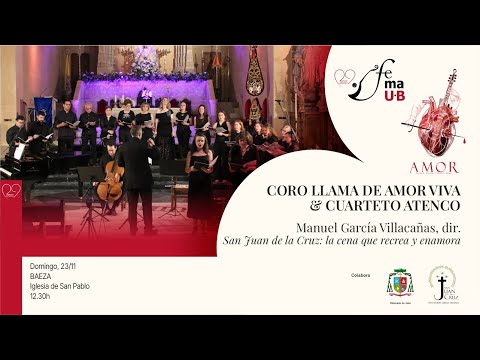S. Juan de la Cruz: la cena que recrea... - Coro Llama Amor Viva & Cuart. Atenco - XXIX FeMAUB 2025